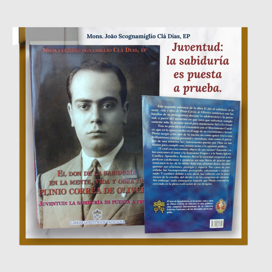 Tomo II - El don de la Sabiduría en la mente, vida y obra de Plinio Corrêa de Oliveira. Juventud: la sabiduría puesta a prueba